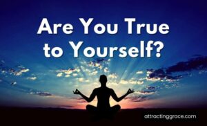 Are You True to Yourself?
