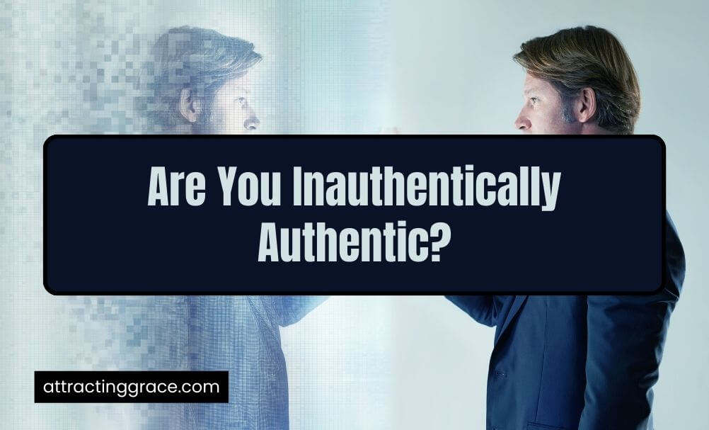 Inauthentically Authentic