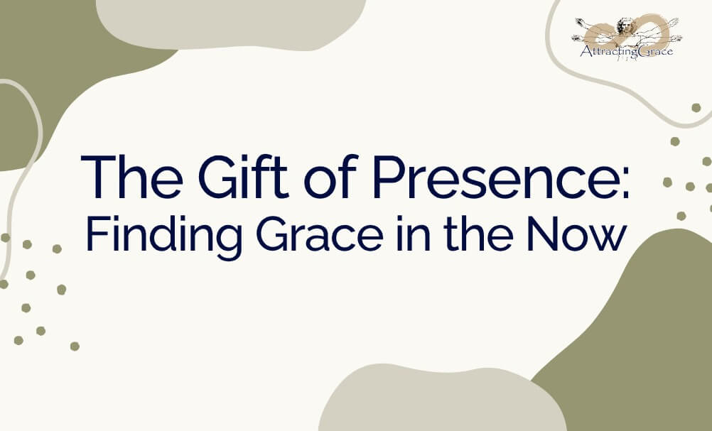 the gift of presence